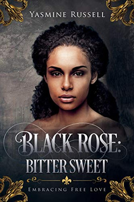 Black Rose: Bitter Sweet