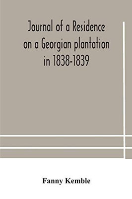 Journal of a residence on a Georgian plantation in 1838-1839 - Paperback