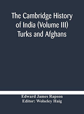 The Cambridge history of India (Volume III) Turks and Afghans - Hardcover