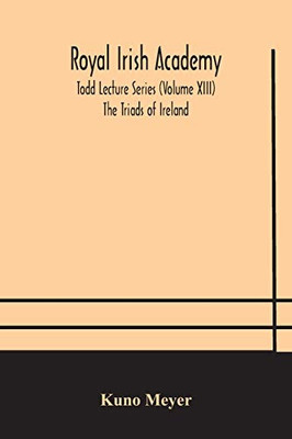 Royal Irish Academy; Todd Lecture Series (Volume XIII) The Triads of Ireland - Paperback