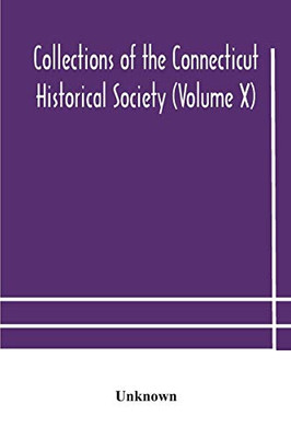 Collections of the Connecticut Historical Society (Volume X) - Paperback