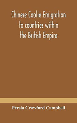 Chinese coolie emigration to countries within the British Empire - Hardcover