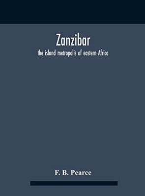 Zanzibar: The Island Metropolis Of Eastern Africa - Hardcover