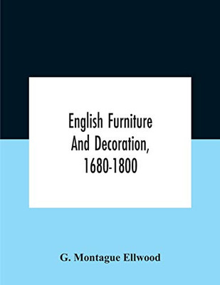 English Furniture And Decoration, 1680-1800 - Paperback