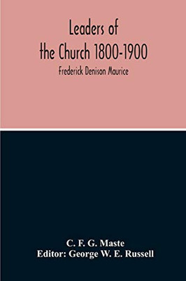 Leaders Of The Church 1800-1900; Frederick Denison Maurice