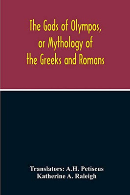 The Gods Of Olympos, Or Mythology Of The Greeks And Romans