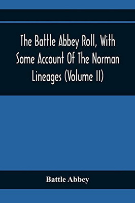 The Battle Abbey Roll, With Some Account Of The Norman Lineages (Volume Ii)