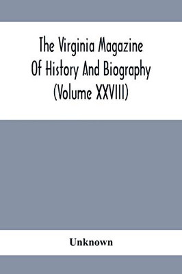 The Virginia Magazine Of History And Biography (Volume Xxviii)