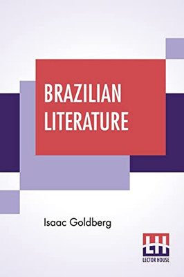Brazilian Literature: With A Foreword By J. D. M. Ford
