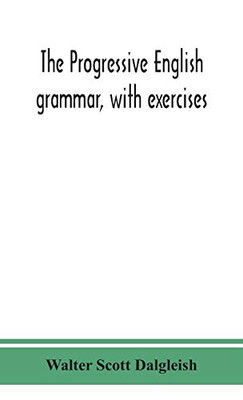 The progressive English grammar, with exercises - Hardcover