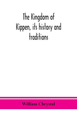 The Kingdom of Kippen, its history and traditions - Paperback