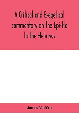 A critical and exegetical commentary on the Epistle to the Hebrews - Paperback