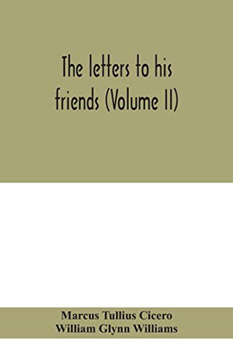 The letters to his friends (Volume II) - Paperback