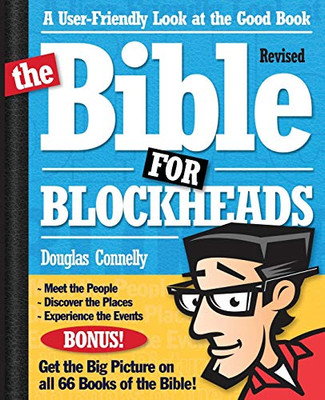 The Bible for Blockheads---Revised Edition: A User-Friendly Look at the Good Book