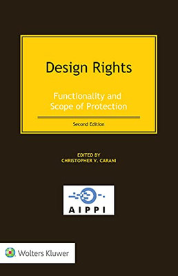 Design Rights: Functionality and Scope of Protection, Second Edition (Aippi)