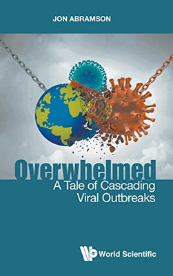 Overwhelmed: A Tale of Cascading Viral Outbreaks - Hardcover
