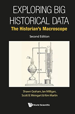 Exploring Big Historical Data: The Historian's Macroscope: 2nd Edition - Paperback