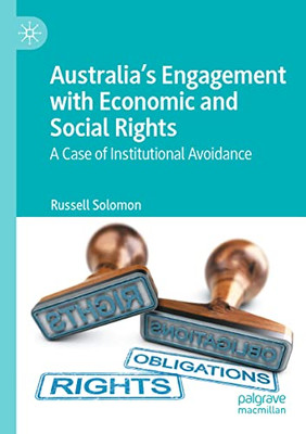 Australias Engagement with Economic and Social Rights: A Case of Institutional Avoidance