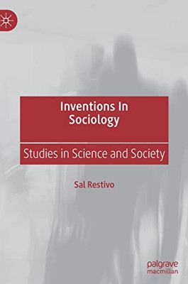 Inventions in Sociology: Studies in Science and Society