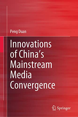 Innovations of Chinas Mainstream Media Convergence