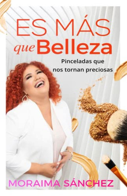 Es más que belleza: Pinceladas que nos tornan preciosas (Spanish Edition)