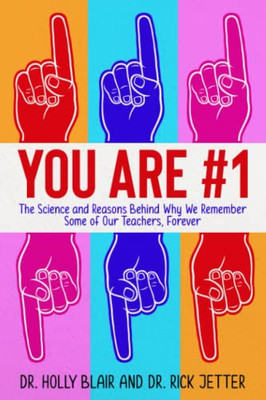 You Are #1: The Science and Reasons Behind Why We Remember Some of Our Teachers, Forever