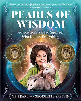 Pearls of Wisdom: Advice from a Dead Squirrel Who Knows Everything
