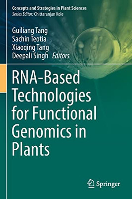 RNA-Based Technologies for Functional Genomics in Plants (Concepts and Strategies in Plant Sciences)