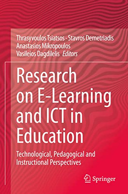 Research on E-Learning and ICT in Education: Technological, Pedagogical and Instructional Perspectives