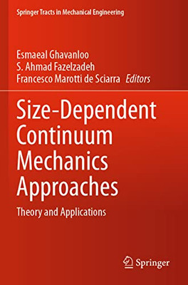 Size-Dependent Continuum Mechanics Approaches: Theory and Applications (Springer Tracts in Mechanical Engineering)