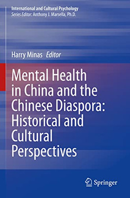 Mental Health in China and the Chinese Diaspora: Historical and Cultural Perspectives (International and Cultural Psychology)