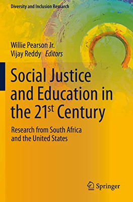 Social Justice and Education in the 21st Century: Research from South Africa and the United States (Diversity and Inclusion Research)