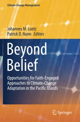 Beyond Belief: Opportunities for Faith-Engaged Approaches to Climate-Change Adaptation in the Pacific Islands (Climate Change Management)