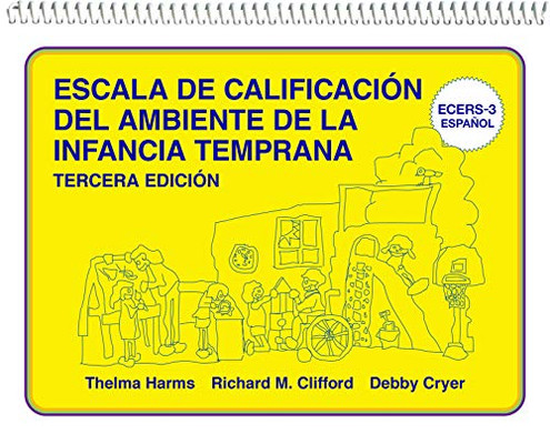 Escala de Calificación del Ambiente de la Infancia Temprana: (ECERS-3 Español)