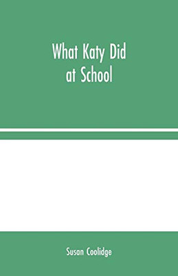 What Katy Did at School - Paperback