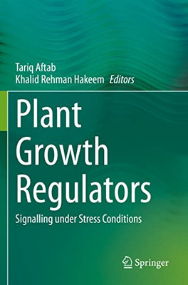 Plant Growth Regulators: Signalling under Stress Conditions