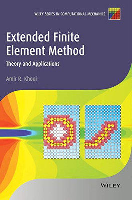 Extended Finite Element Method: Theory and Applications (Wiley Series in Computational Mechanics)