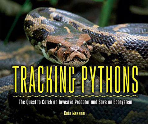 Tracking Pythons: The Quest to Catch an Invasive Predator and Save an Ecosystem