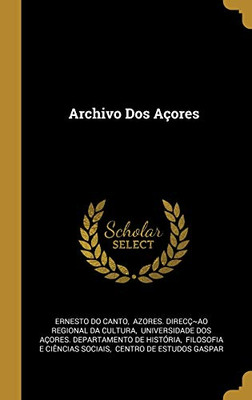 Archivo Dos Açores (Spanish Edition)
