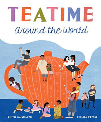 Teatime Around the World (Waissbluth, Denyse)