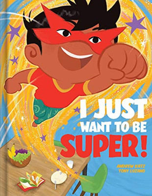 I Just Want to Be Super!
