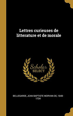 Lettres curieuses de litterature et de morale (French Edition)