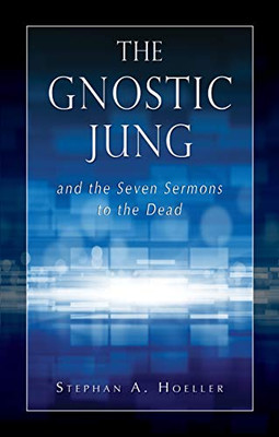 The Gnostic Jung and the Seven Sermons to the Dead (Quest Books)