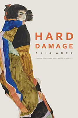 Hard Damage (Prairie Schooner Book Prize in Poetry)