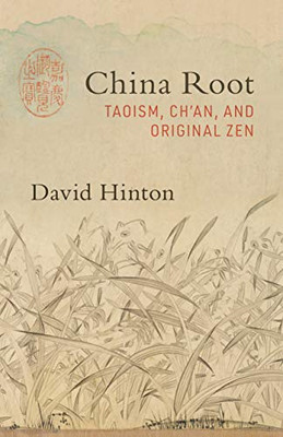 China Root: Taoism, Chan, and Original Zen