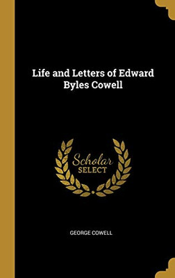 Life and Letters of Edward Byles Cowell - Hardcover