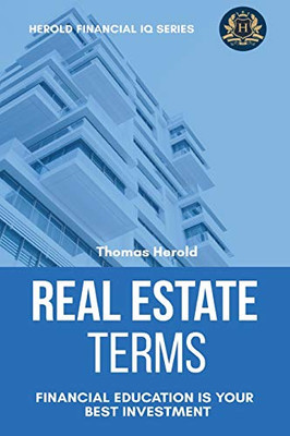 Real Estate Terms - Financial Education Is Your Best Investment (Financial IQ)