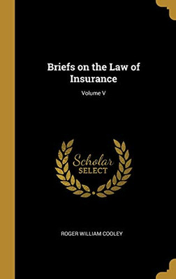 Briefs on the Law of Insurance; Volume V - Hardcover