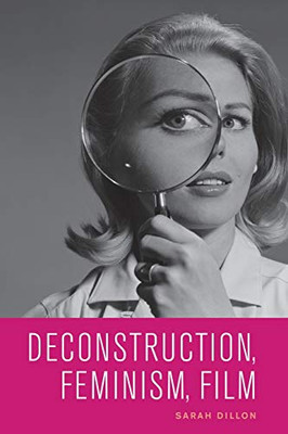 Deconstruction, Feminism, Film