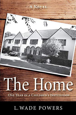 The Home: One Year in a Children’s Institution